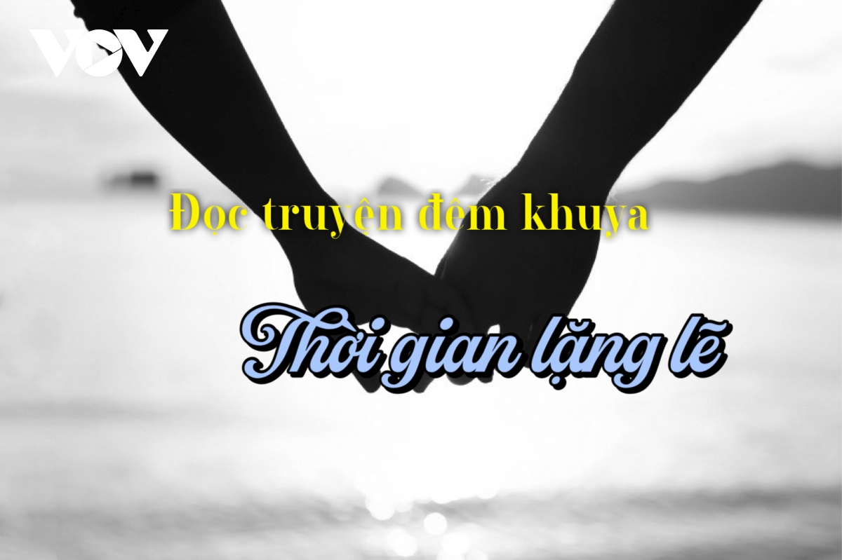 Truyện ngắn "Thời gian lặng lẽ" - Dòng chảy vô tận của ký ức